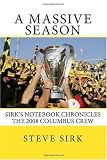 A Massive Season: Sirk's Notebook chronicles the 2008 Columbus Crew
