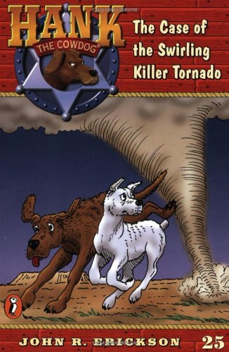 The Case of the Swirling Killer Tornado (Hank the Cowdog #25)