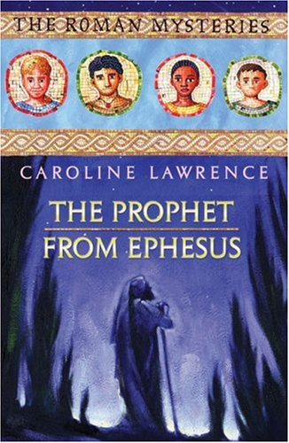 The Prophet from Ephesus: Roman Mystery 16 (The Roman Mysteries)