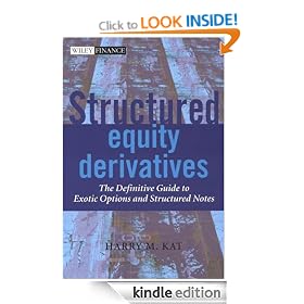 Structured Equity Derivatives: The Definitive Guide to Exotic Options and Structured Notes (The Wiley Finance Series)