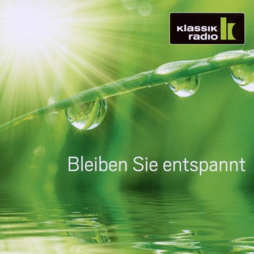 Produkt-Bild: Klassik Radio: Bleiben Sie entspannt