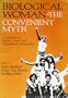 Biological Woman--The Convenient Myth: A Collection of Feminist Essays and a Comprehensive Bibliography