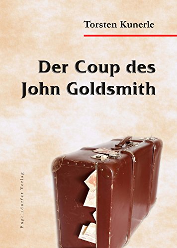 Der Coup des John Goldsmith (German Edition)