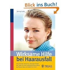 Wirksame Hilfe bei Haarausfall: Ursachen erkennen, L�sungen finden. Tipps f�r einen selbstbewussten Alltag. Besser leben mit HAIRCOACHING
