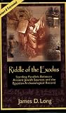 Riddle of the Exodus: Startling Parallels Between Ancient Jewish Sources and the Egyptian Archaeological Record