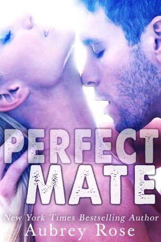 Perfect Mate (Book Two: A Werewolf BBW Shifter Romance) by Aubrey Rose Perfect Mate (Book Two: A Werewolf BBW Shifter Romance) by Aubrey Rose