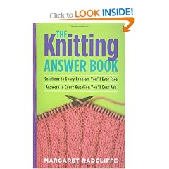 The Knitting Answer Book: Solutions to Every Problem You'll Ever Face, Answers to Every Question You'll Ever Ask