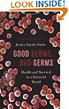 Good Germs, Bad Germs