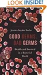 Good Germs, Bad Germs