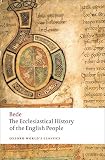 The ecclesiastical history of the English people ; the Greater Chronicle ; Bede's letter to Egbert