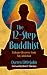 The 12-Step Buddhist: Enhance Recovery from Any Addiction