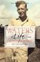 Waters of Life from Conecuh Ridge: The Clyde May Story