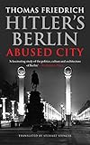Hitler's Berlin : abused city