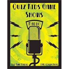 49 Classic Quiz Kids Game Shows Old Time Radio Broadcasts on DVD (over 24 Hours running time)