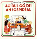Ag dul go dtí an tospidéal