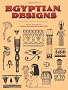 Egyptian Designs (Dover Pictorial Archive)