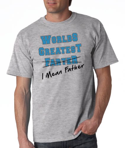Worlds Greatest Farter, I Mean Father | Funny Fathers Day Tee | Gift T-shirt