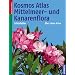Kosmos Atlas Mittelmeer- und Kanarenflora: �ber 1600 Arten