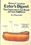 Eater's Digest; The Consumer's Fact-Book of Food Additives