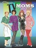Classic TV Moms Paper Dolls (Dover Celebrity Paper Dolls)