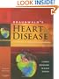 Braunwald's Heart Disease: A Textbook of Cardiovascular Medicine, Single Volume, 8e (Heart Disease (Braunwald) (Single Vol))