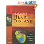Braunwald's Heart Disease: A Textbook of Cardiovascular Medicine, Single Volume (Heart Disease (Braunwald) (Single Vol))