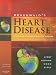 Braunwald's Heart Disease: A Textbook of Cardiovascular Medicine, Single Volume (Heart Disease (Braunwald) (Single Vol))