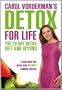 Carol Vorderman's Detox for Life: the 28 Day Detox Diet and