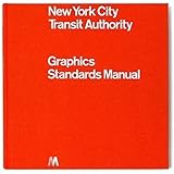 Graphics Standard Manual: New York City Transit Authority