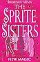 The Sprite Sisters Book 5: New Magic