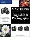 Mastering Digital SLR Photography