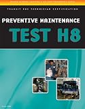 ASE Test Preparation - Transit Bus H8, Preventive Maintenance - 1435439384