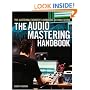 The Mastering Engineer's Handbook: The Audio Mastering Handbook