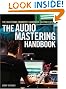 The Mastering Engineer's Handbook: The Audio Mastering Handbook