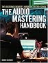 The Mastering Engineer's Handbook, Second Edition: The Audio Mastering Handbook