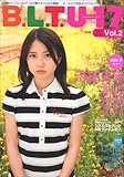 B.L.T. U-17 Vol.2 (2007 spring (2) (TOKYO NEWS MOOK)
