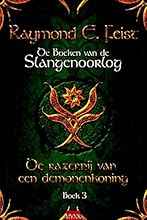 De razernij van een demonenkoning (De boeken van de slangenoorlog)