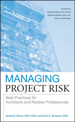 Managing Project Risk: Best Practices for Architects and Related Professionals