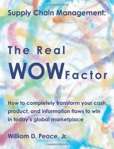 Supply Chain Management: The Real WOW Factor by Peace Jr., William D. (February 3, 2011) Paperback