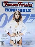 Femme Fatales Magazine Vol. #6 #8 , Ursula Andress , James Bond Girls , Carey Lowell , Diana Rigg , Margaret Nolan , Michelle Yeoh , Teri Hatcher