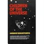 Children of the Universe; The Tale of Our Existence