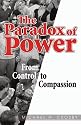 The Paradox of Power: From Control to Compassion