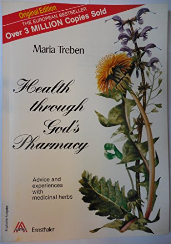 Health Through God's Pharmacy (Advice and experiences with medicinal herbs)