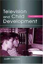 Television and Child Development (LEA's Communication) (LEA's Communication Series)