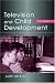 Television and Child Development (LEA's Communication) (LEA's Communication Series)
