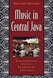 Music in Central Java: Experiencing Music, Expressing Culture (Global Music Series)