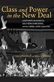 Class and power in the New Deal : corporate moderates, southern Democrats, and the liberal-labor coalition