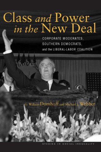 Class and Power in the New Deal: Corporate Moderates, Southern Democrats, and the Liberal-Labor Coalition (Studies in Social Inequality)