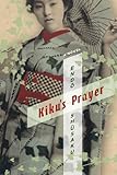 Kiku's prayer : a novel