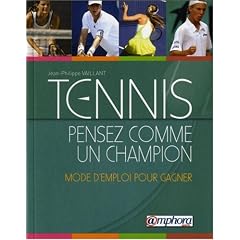 Tennis - Pensez Comme un Champion - Mode d'Emploi pour Gagner